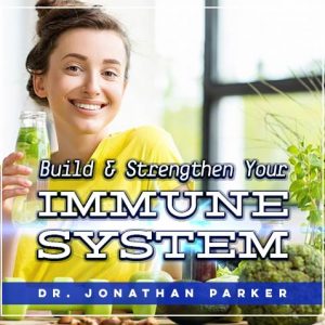 Build & Strengthen Your Immune System