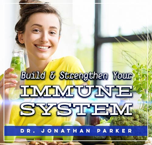 Build & Strengthen Your Immune System