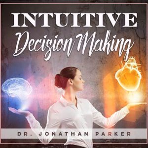 Intuitive Decision Making