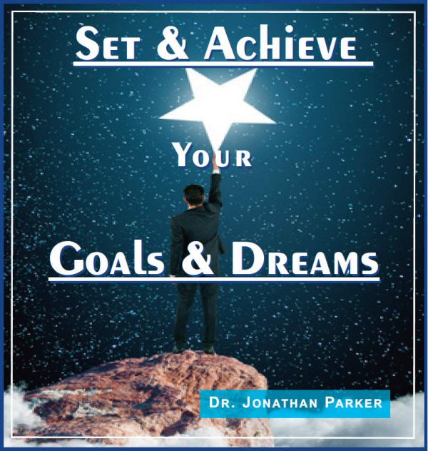 how to achieve your goals and dreams